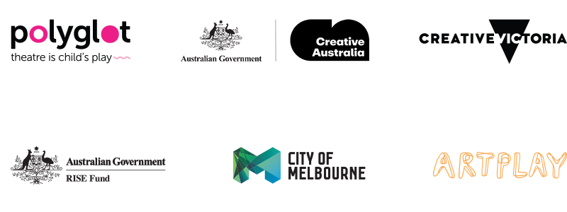 Logos: Polyglot Theatre, Creative Australia, Creative Victoria, RISE Fund, City of Melbourne, ArtPlay